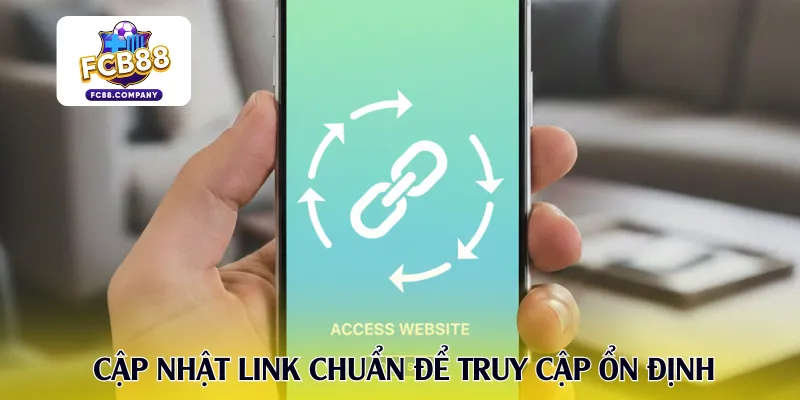 Cập nhật link chuẩn để truy cập ổn định