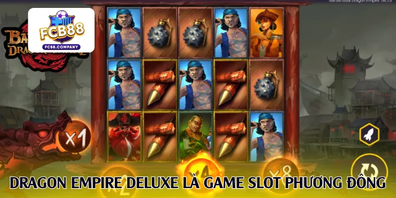 Dragon Empire Deluxe là game slot phương Đông hấp dẫn