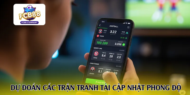 Dự đoán các trận tranh tài cập nhật phong độ