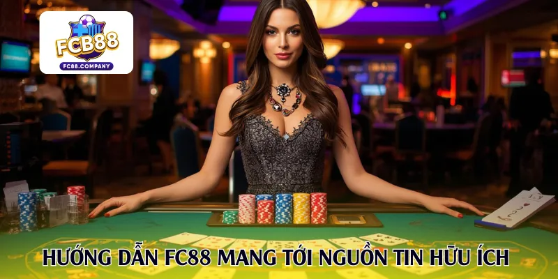 Hướng dẫn FC88 mang tới nguồn tin hữu ích cho bạn