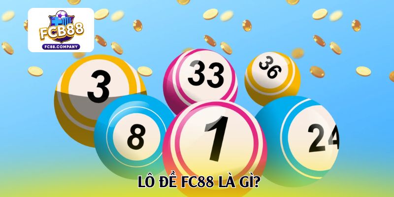 Lô đề FC88 là gì?