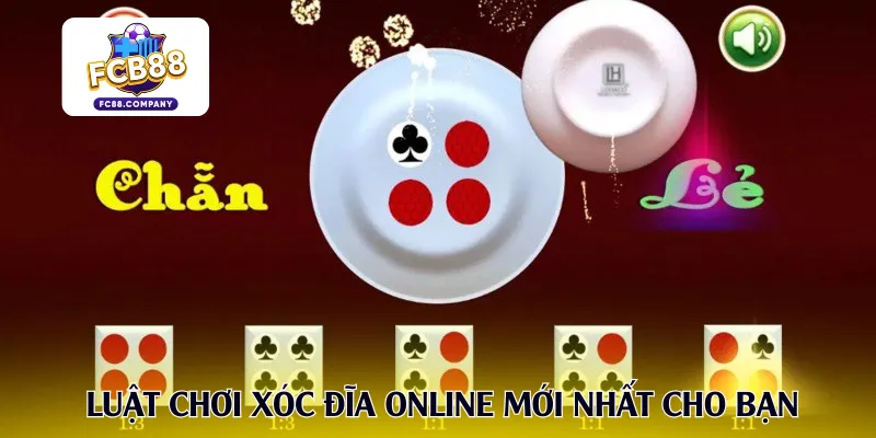 Luật chơi xóc đĩa online mới nhất cho bạn