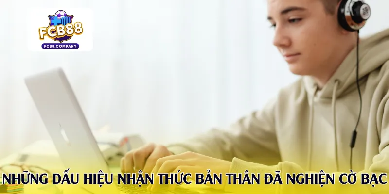 Những dấu hiệu nhận thức bản thân đã nghiện cờ bạc
