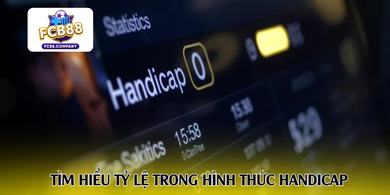 Tìm hiểu tỷ lệ trong hình thức Handicap