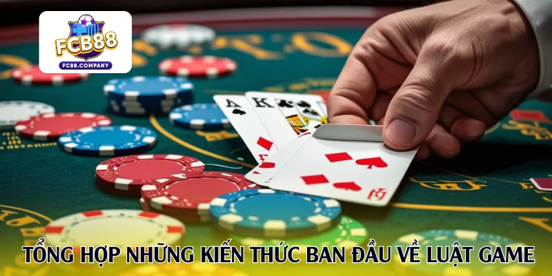 Tổng hợp những kiến thức ban đầu về luật game