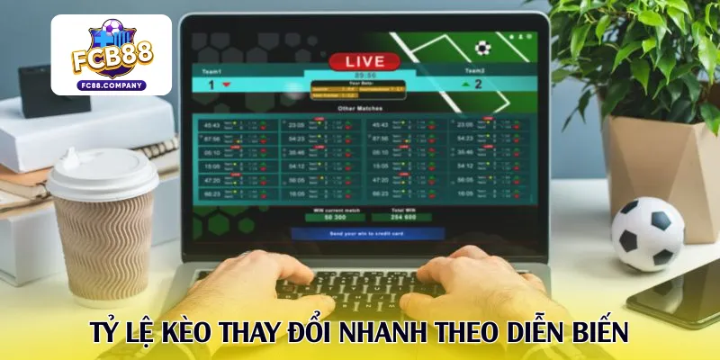 Tỷ lệ kèo thay đổi nhanh theo diễn biến thông tin trước trận đấu